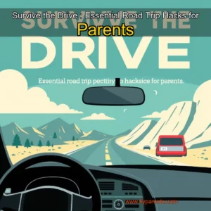 Artistic representation for Survive the Drive : Essential Road Trip Hacks for Parents