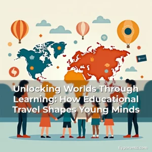 Artistic representation for Unlocking Worlds Through Learning: How Educational Travel Shapes Young Minds